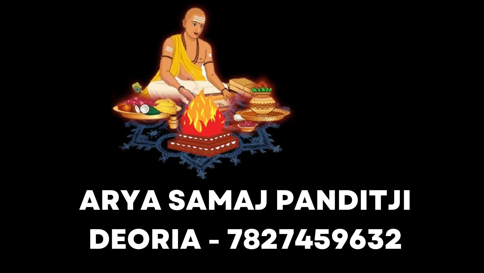 Panditji Booking No. For Arya Samaj Marriage in Deoria