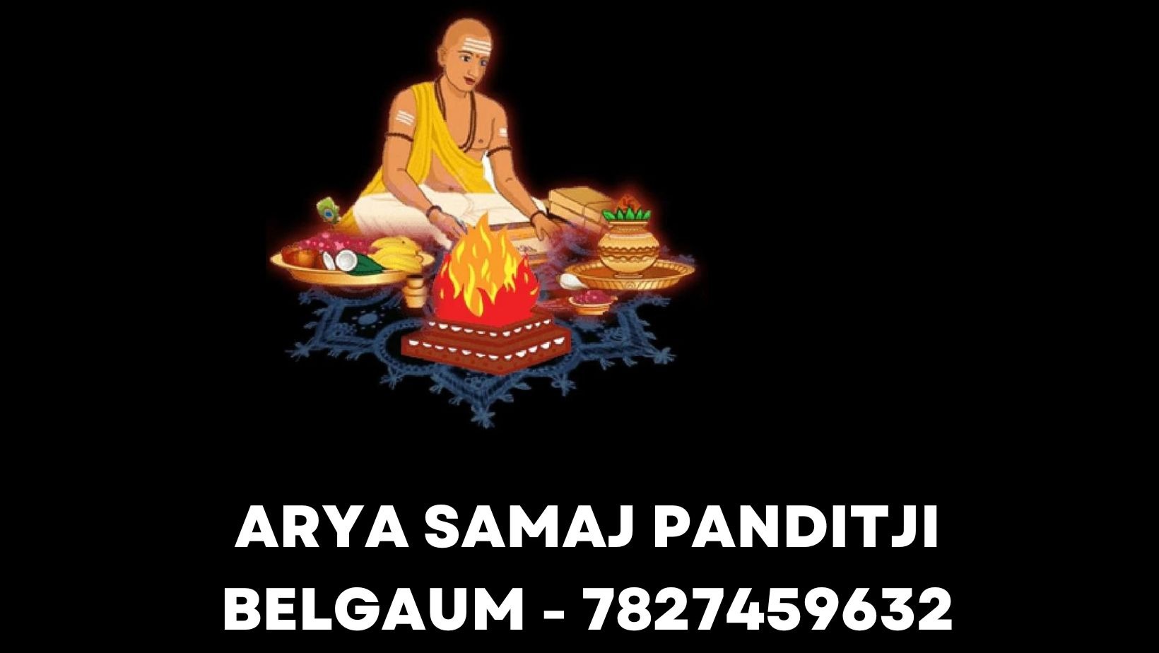 Panditji Booking No. For Arya Samaj Marriage in Belgaum