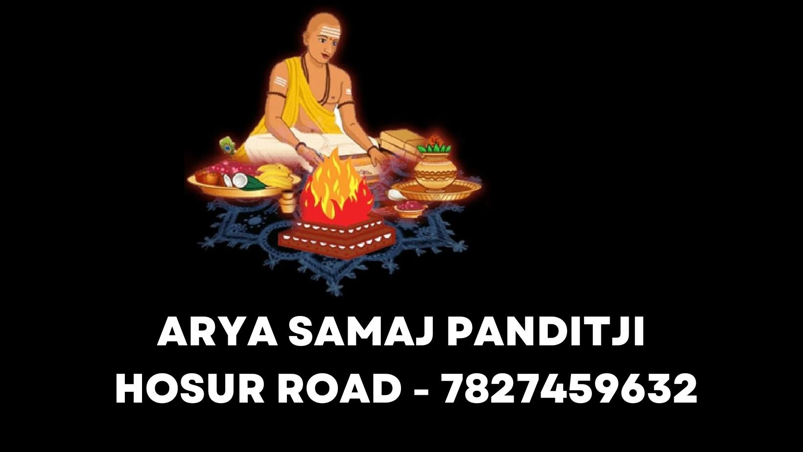 Arya Samaj Panditji Hosur Road